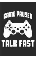 Game Paused Talk Fast: Gamer Notebook Blank Dot Grid Gaming Lovers Journal dotted with dots 6x9 120 Pages Checklist Record Book Baker Video Game Lovers Take Notes Planner 