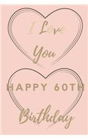I Love You Happy 60th Birthday