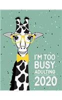 I'm Too Busy Adulting 2020