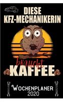 Diese KFZ-Mechanikerin braucht Kaffee - Wochenplaner 2020: DIN A5 Kalender / Terminplaner / Wochenplaner 2020 12 Monate: Januar 2020 bis Dezember 2020 - Jede Woche auf 2 Seiten