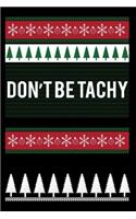 Don't Be Tachy: Best Christmas Engineer Journal / Dairy / Note Book