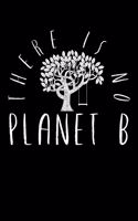 There is no Planet B: Notizbuch DIN A5 - 120 Seiten liniert