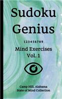 Sudoku Genius Mind Exercises Volume 1: Camp Hill, Alabama State of Mind Collection