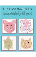 Fun first maze book A maze activity book for kids ages 4-6: Animal maze book for kids. Great for Developing Problem Solving Skills, Spatial Awareness, and Critical Thinking Skills
