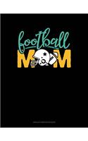 Football Mom: Unruled Composition Book