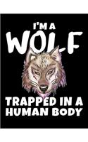 I'm A Wolf Trapped In A Human Body 2020 Weekly Planner: Wolf Planner 2020 Daily Weekly and Monthly Planner - Wolf 2020 Planner - Calendar and Organizer - 2020 One Year Planner - 12 Month ... 8.5" x 11" Si