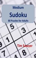 Medium Sudoku: 80 Puzzles for Adults(Sawyer Sudoku)