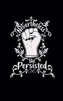 Nevertheless she persisted: 6x9 Feminism - dotgrid - dot grid paper - notebook - notes