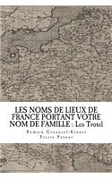 Les Noms de Lieux de France Portant Votre Nom de Famille: Les Trotel