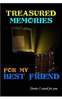 Treasured Memories for My Best Friend: 150 page lined journal