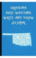 Oklahoma Bird Watching Write and Draw Journal: Record Your Bird Watching Experience Through Words and Images to Create a Lasting Record