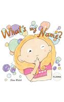 What's my name? FLANNA