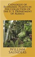 Catalogue of Economic Plants in the Collection of the U. S. Department of Agricu