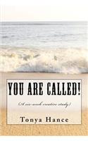 You Are Called!