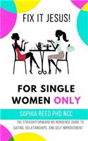Fix It Jesus! for Single Women Only