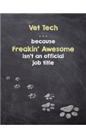 Vet Tech . . . because Freakin' Awesome isn't an official job title