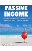 Passive Income: Online Income Streams for Short-Term and Long-Term Financial Success