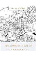 Royal Leamington Spa (Uk) Trip Journal: Lined Travel Journal/Diary/Notebook with Royal Leamington Spa (Uk) Map Cover Art
