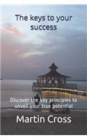 Keys to Your Success: Discover the Key Principles to Unveil Your True Potential