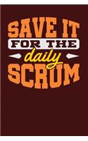 Save it for the Daily Scrum