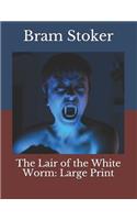 The Lair of the White Worm: Large Print
