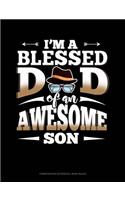 I'm a Blessed Dad of an Awesome Son