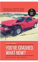 You've Crashed. What Now?: Real Stories. Real Insight.