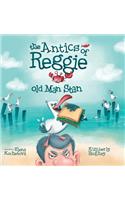 Antics of Reggie and Old Man Stan