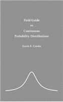 Field Guide to Continuous Probability Distributions