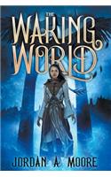 The Waking World: (1 The Cosmic Slayers)