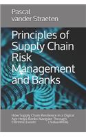Principles of Supply Chain Risk Management and Banks