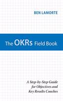 The OKRs Field Book