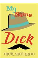 My Name Is Dick