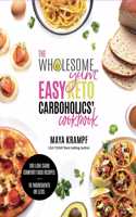 Wholesome Yum Easy Keto Carboholics' Cookbook