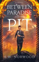 Between Paradise and the Pit