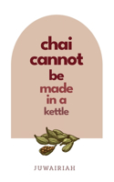 chai cannot be made in a kettle