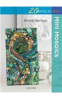 Twenty to Make: Mini Mosaics