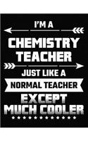 I'm a Chemistry Teacher Just Like a Normal Teacher Except Much Cooler