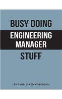 Busy Doing Engineering Manager Stuff: 150 Page Lined Notebook
