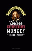 Always Be Yourself Unless You Can Be a Monkey Then Be a Monkey: Cornell Notes Notebook(179 Cornell Notes Notebook)