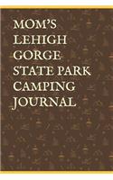 Mom's Lehigh Gorge State Park Camping Journal: Blank Lined Journal for Pennsylvania Camping, Hiking, Fishing, Hunting, Kayaking, and All Other Outdoor Activities