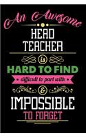 An Awesome Head Teacher Is Hard to Find Difficult to Part with & Impossible to Forget