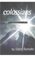 Colossians: The Supremacy of Christ(Working Thru the Word)