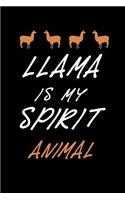 Llama Is My Spirit Animal: Blank Lined Journal, Funny Llama Notebook, Ruled, Writing Book, Personalized Llama Book, Sarcastic Gag Journal for Alpaca Lovers