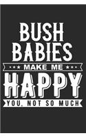 Bush Babies Make Me Happy: 120 Blank Lined Pages Softcover Notes Journal, College Ruled Composition Notebook, 6x9 Funny Pet Animal Quote Design Cover