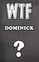 Wtf Dominick ?: College Ruled Composition Book Diary Lined Journal