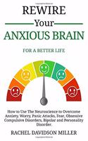 Rewire Your Anxious Brain