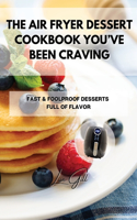 The Air Fryer Dessert Cookbook You've Been Craving