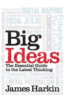 Big Ideas: The Essential Guide to the Latest Thinking