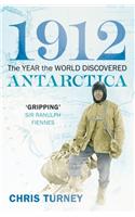 1912: The Year the World Discovered Antarctica